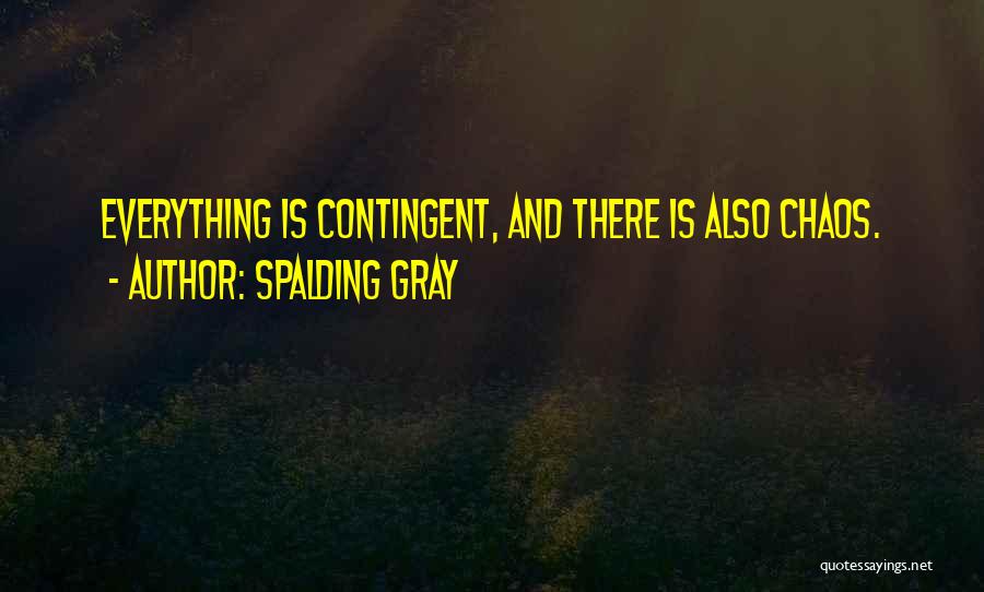 Spalding Gray Quotes 2068739