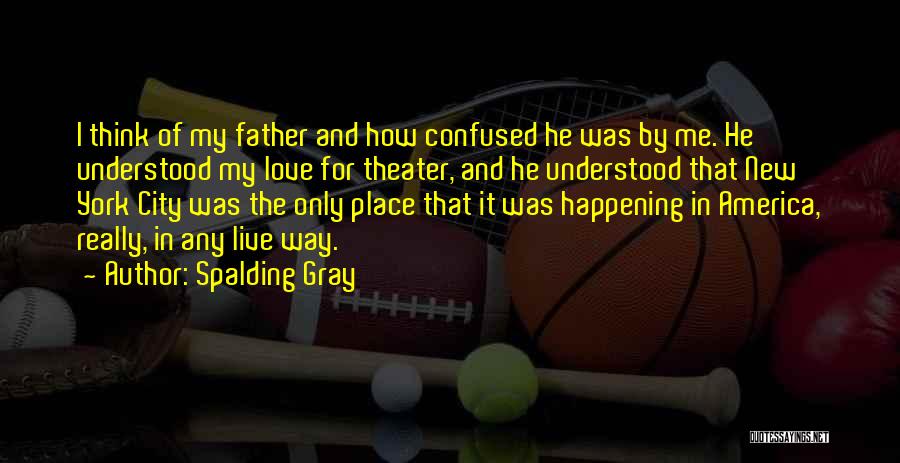 Spalding Gray Quotes 770467