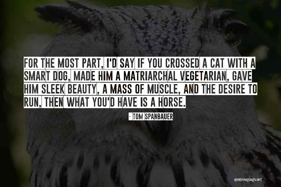Spanbauer Quotes By Tom Spanbauer Spanbauer Quotes By Tom Spanbauer