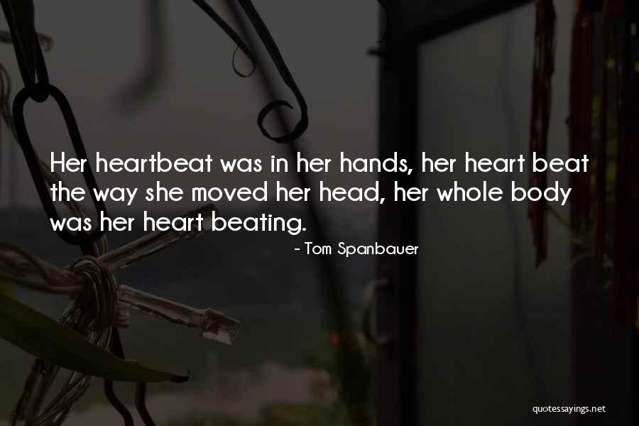 Spanbauer Quotes By Tom Spanbauer Spanbauer Quotes By Tom Spanbauer
