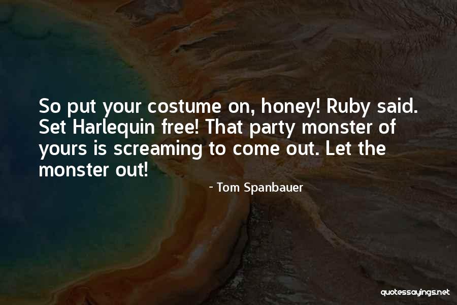 Spanbauer Quotes By Tom Spanbauer Spanbauer Quotes By Tom Spanbauer