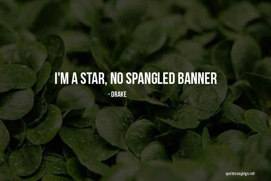 Spangled Quotes By Drake Spangled Quotes By Drake