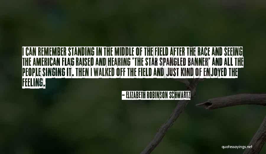 Spangled Quotes By Elizabeth Robinson Schwartz Spangled Quotes By Elizabeth Robinson Schwartz