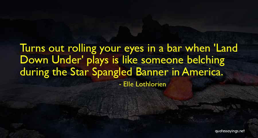 Spangled Quotes By Elle Lothlorien Spangled Quotes By Elle Lothlorien