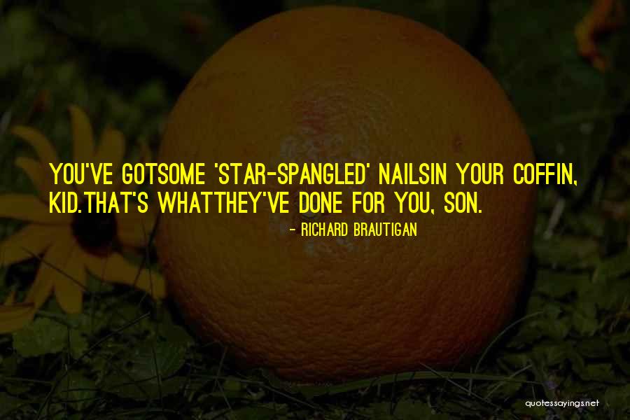 Spangled Quotes By Richard Brautigan Spangled Quotes By Richard Brautigan