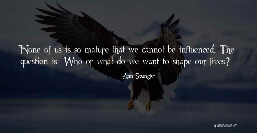 Spangler Quotes By Ann Spangler Spangler Quotes By Ann Spangler