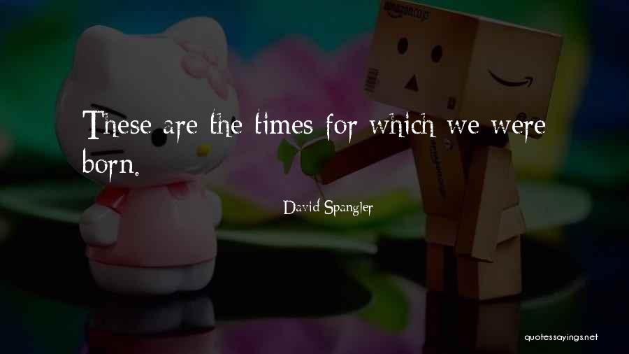 Spangler Quotes By David Spangler Spangler Quotes By David Spangler