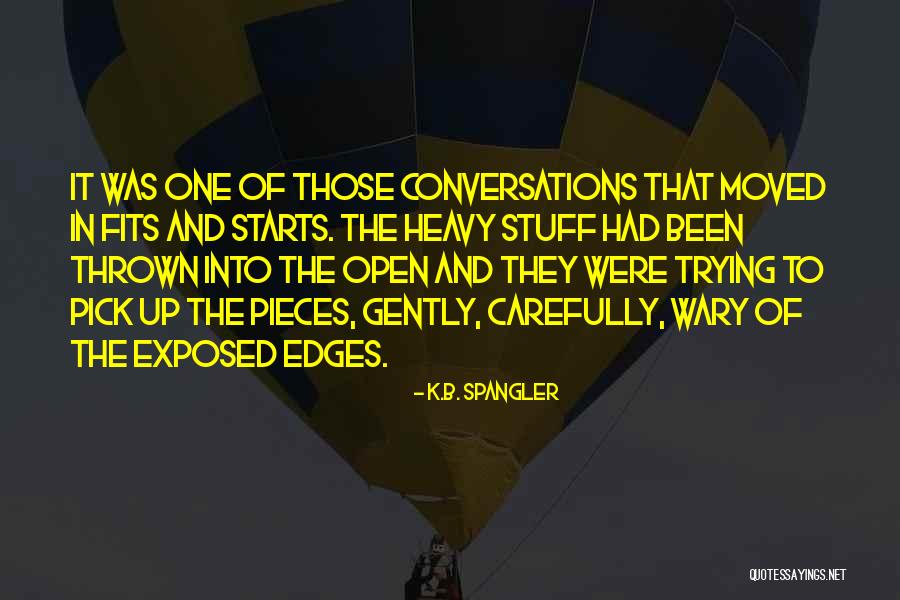 Spangler Quotes By K.B. Spangler Spangler Quotes By K.B. Spangler