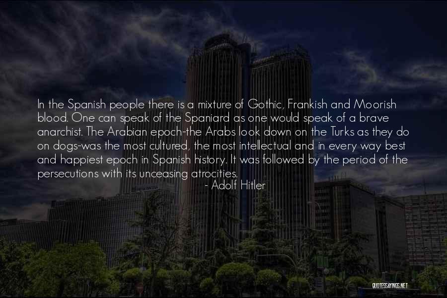 Spaniard Quotes By Adolf Hitler Spaniard Quotes By Adolf Hitler