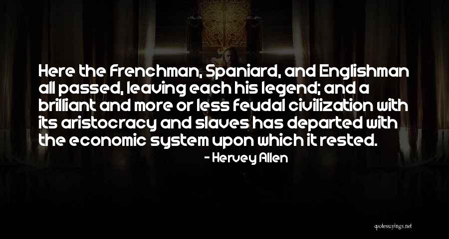 Spaniard Quotes By Hervey Allen Spaniard Quotes By Hervey Allen