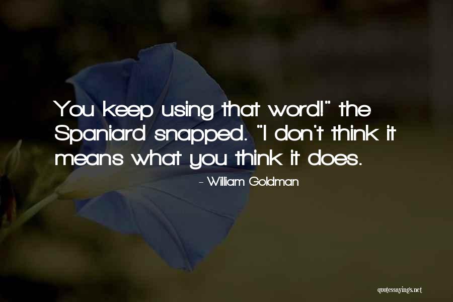 Spaniard Quotes By William Goldman Spaniard Quotes By William Goldman