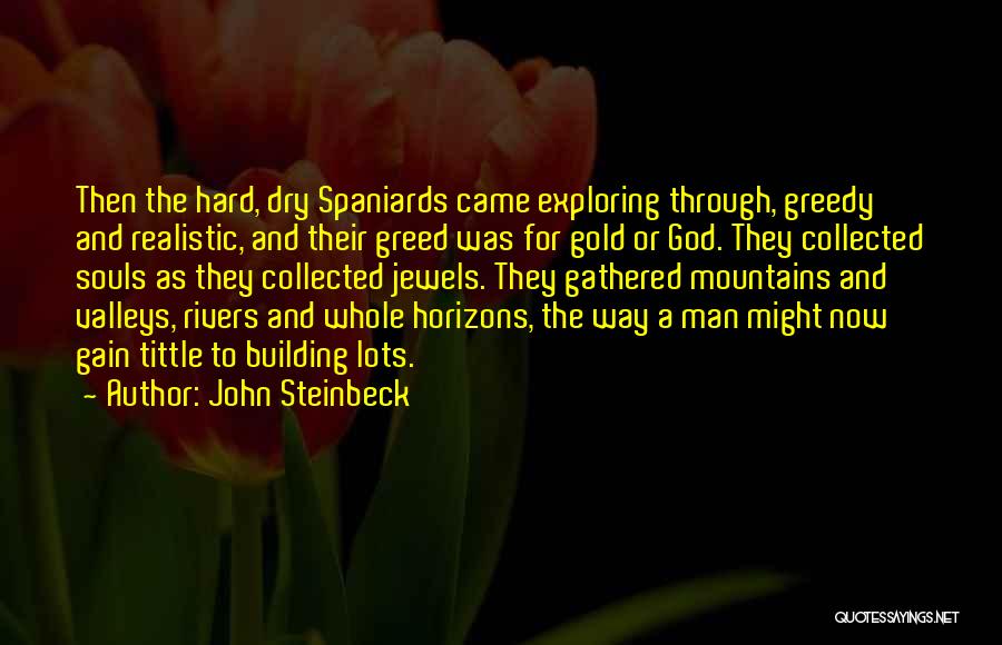 Spaniards Quotes By John Steinbeck