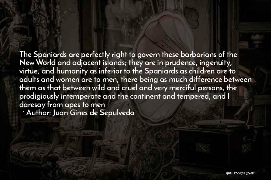 Spaniards Quotes By Juan Gines De Sepulveda