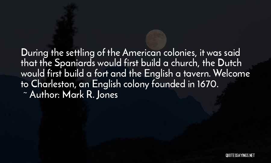 Spaniards Quotes By Mark R. Jones