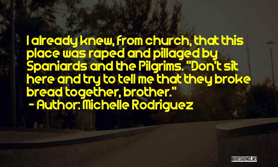 Spaniards Quotes By Michelle Rodriguez