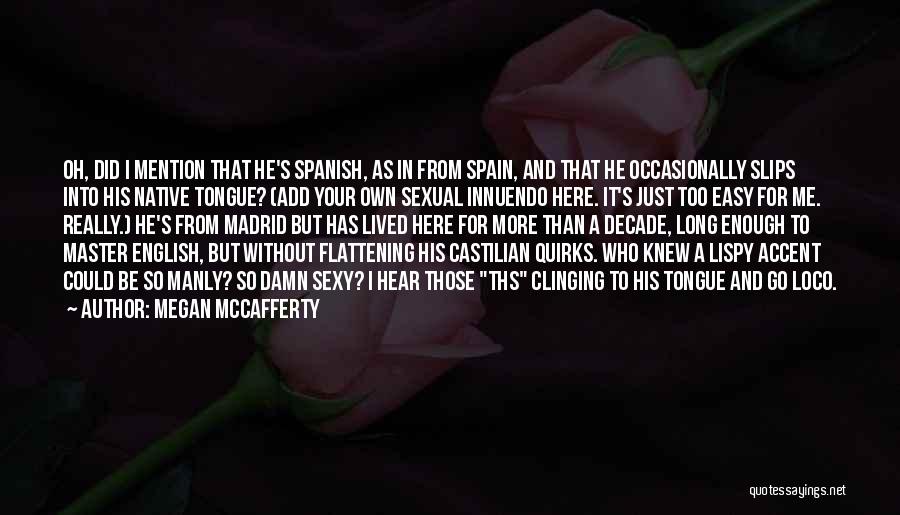 Spanish Accent Quotes By Megan McCafferty