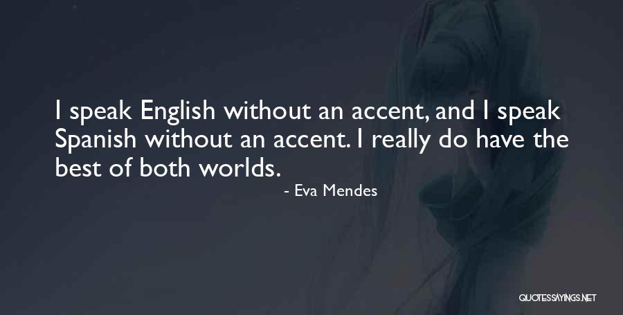 Spanish And English Quotes By Eva Mendes Spanish And English Quotes By Eva Mendes