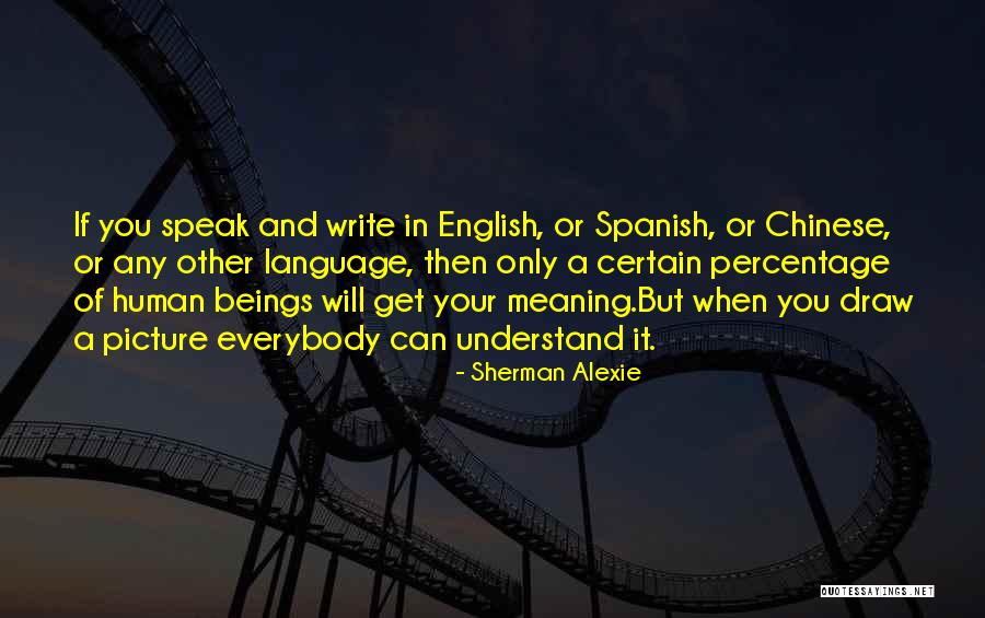 Spanish And English Quotes By Sherman Alexie Spanish And English Quotes By Sherman Alexie