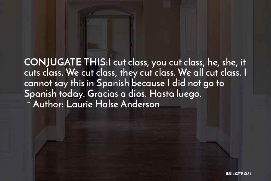 Spanish Class Quotes By Laurie Halse Anderson