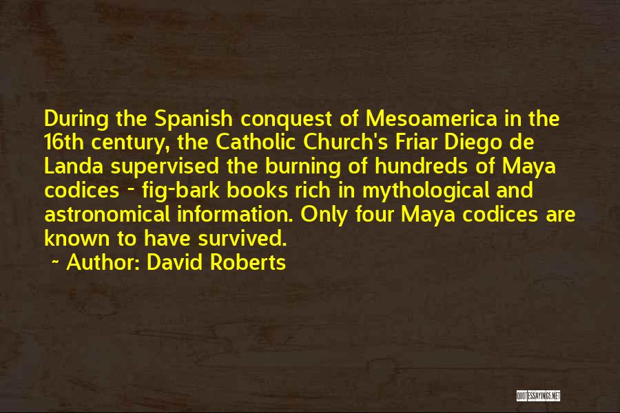 Spanish Conquest Quotes By David Roberts