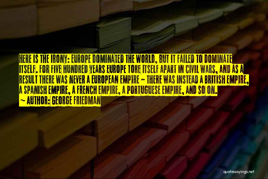 Spanish Empire Quotes By George Friedman