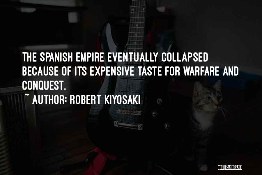 Spanish Empire Quotes By Robert Kiyosaki