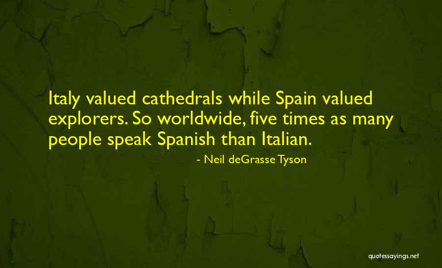 Spanish Explorers Quotes By Neil DeGrasse Tyson Spanish Explorers Quotes By Neil DeGrasse Tyson