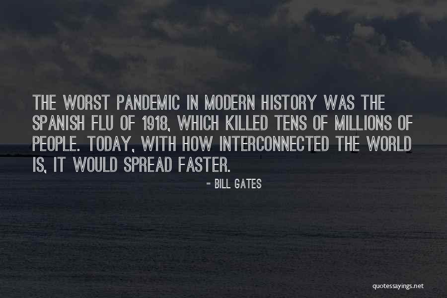 Spanish Flu 1918 Quotes By Bill Gates Spanish Flu 1918 Quotes By Bill Gates