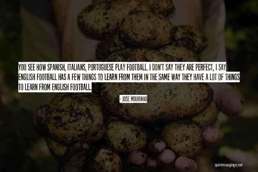 Spanish How Are You Quotes By Jose Mourinho