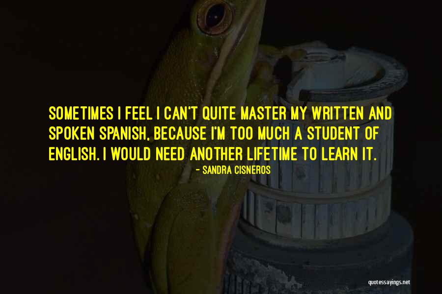 Spanish How To Learn Quotes By Sandra Cisneros Spanish How To Learn Quotes By Sandra Cisneros