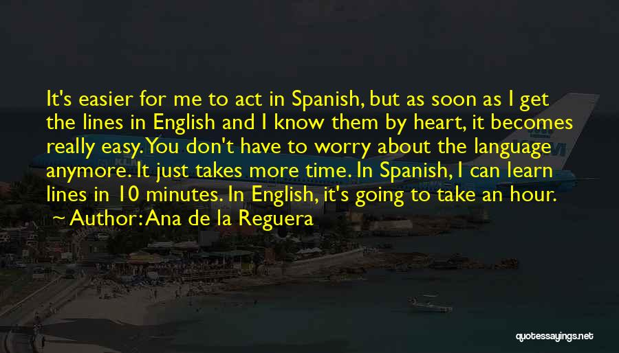Spanish Language Quotes By Ana De La Reguera