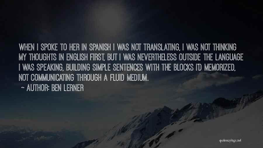 Spanish Language Quotes By Ben Lerner