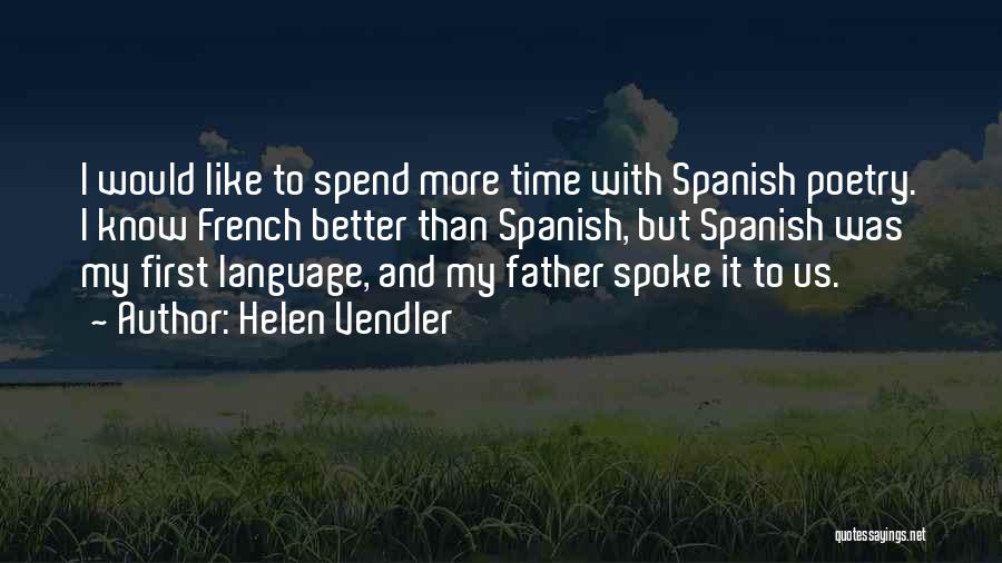 Spanish Language Quotes By Helen Vendler