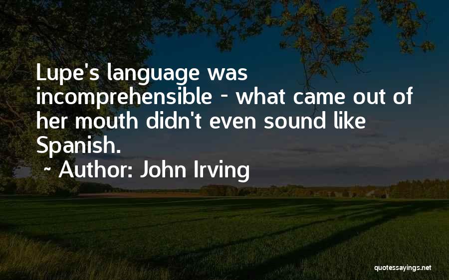 Spanish Language Quotes By John Irving