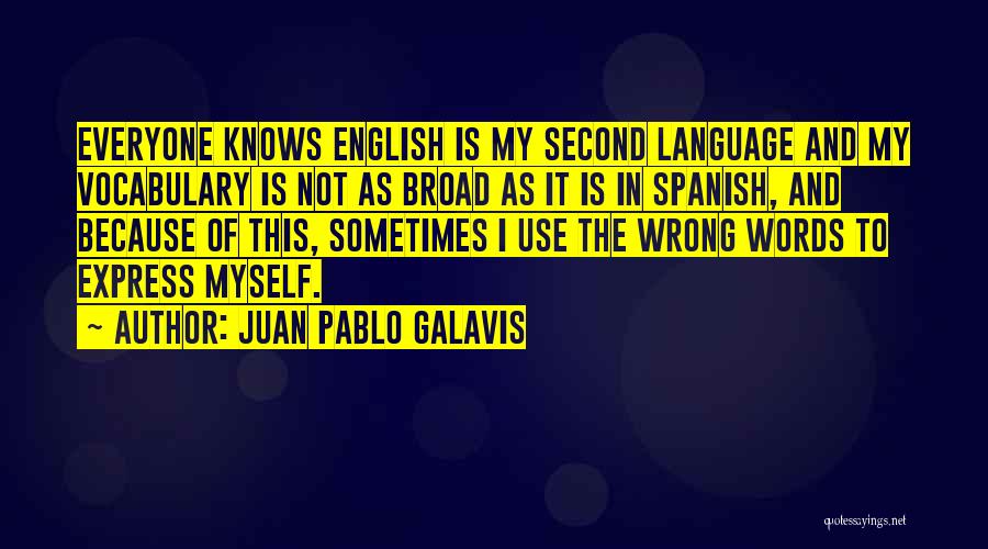 Spanish Language Quotes By Juan Pablo Galavis