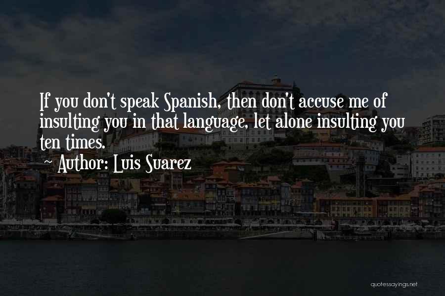 Spanish Language Quotes By Luis Suarez