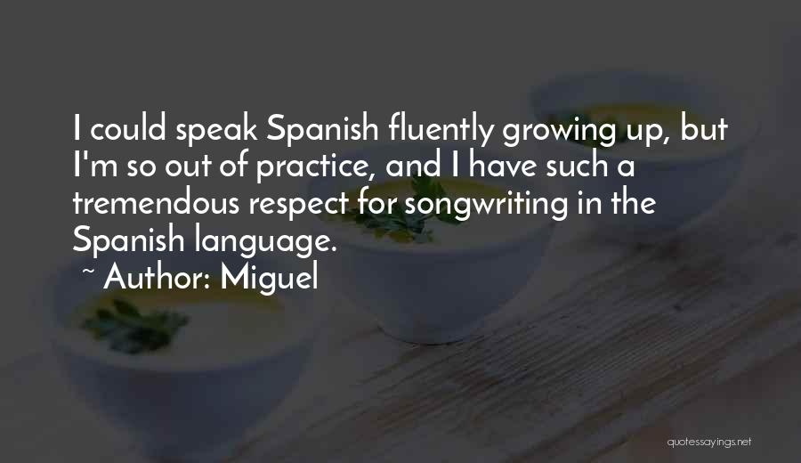 Spanish Language Quotes By Miguel