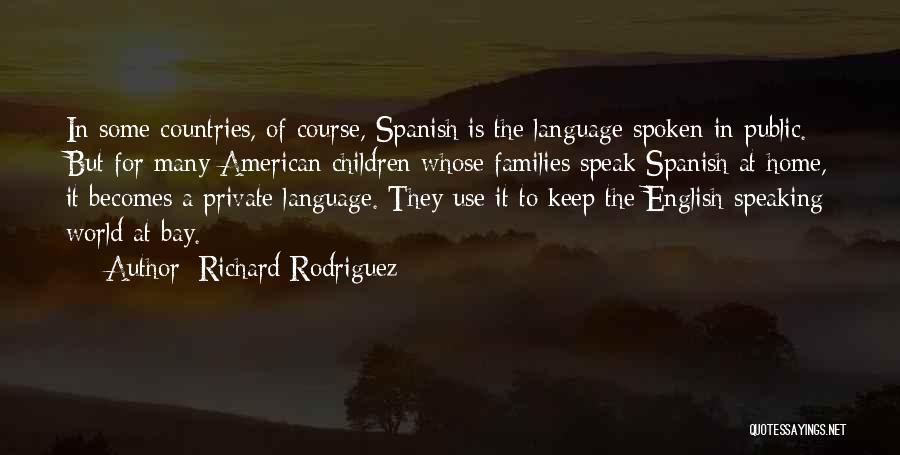 Spanish Language Quotes By Richard Rodriguez