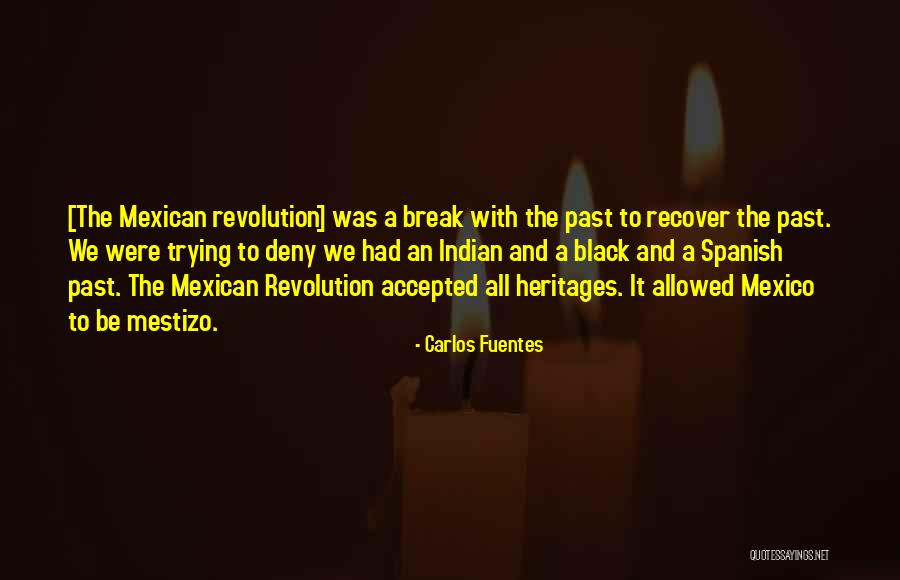 Spanish Mexican Quotes By Carlos Fuentes Spanish Mexican Quotes By Carlos Fuentes