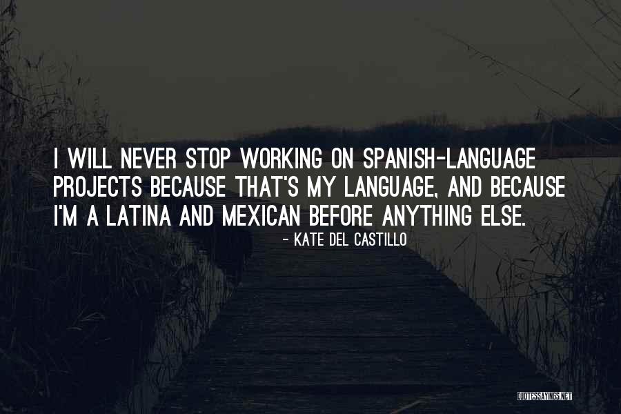 Spanish Mexican Quotes By Kate Del Castillo Spanish Mexican Quotes By Kate Del Castillo