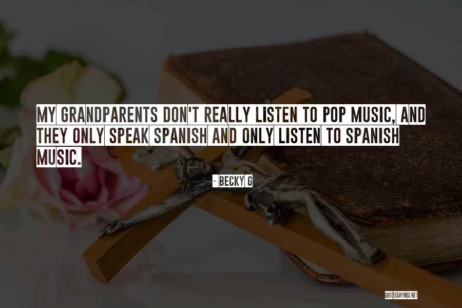 Spanish Music Quotes By Becky G Spanish Music Quotes By Becky G