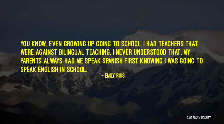 Spanish Teachers Quotes By Emily Rios Spanish Teachers Quotes By Emily Rios