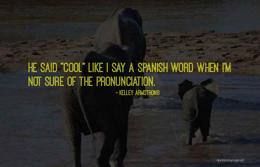 Spanish Word For Quotes By Kelley Armstrong Spanish Word For Quotes By Kelley Armstrong