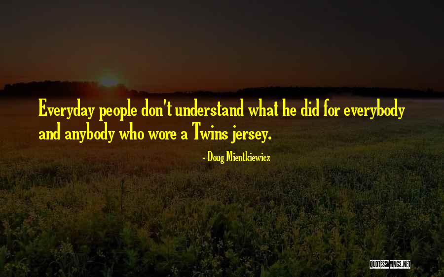 Spann Teppiche Quotes By Doug Mientkiewicz Spann Teppiche Quotes By Doug Mientkiewicz
