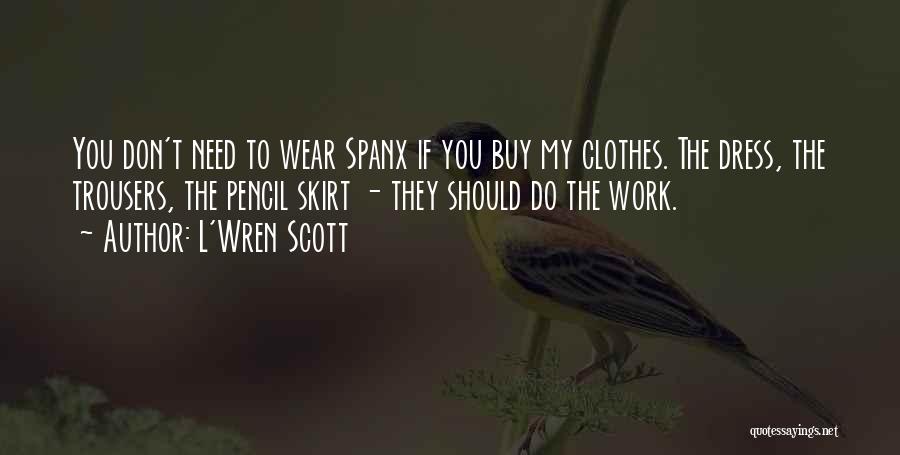 Spanx Quotes By L'Wren Scott