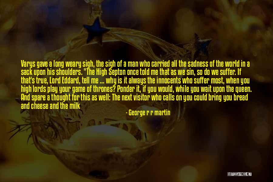 Spare A Thought Quotes By George R R Martin Spare A Thought Quotes By George R R Martin