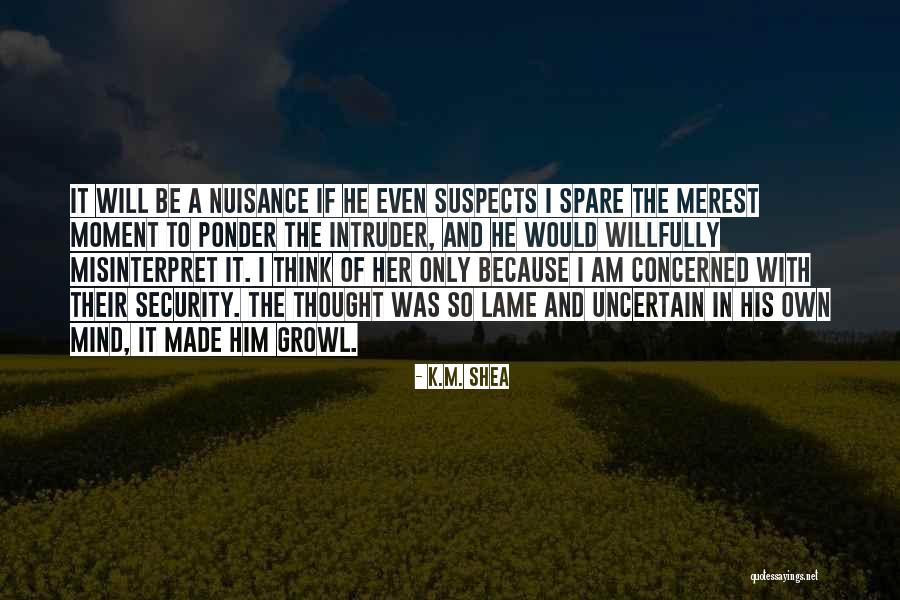 Spare A Thought Quotes By K.M. Shea Spare A Thought Quotes By K.M. Shea