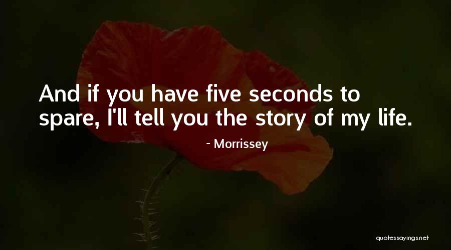 Spare Me My Life Quotes By Morrissey Spare Me My Life Quotes By Morrissey