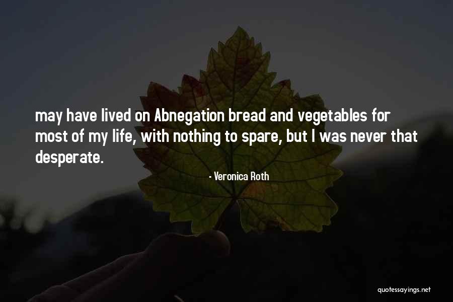 Spare Me My Life Quotes By Veronica Roth Spare Me My Life Quotes By Veronica Roth