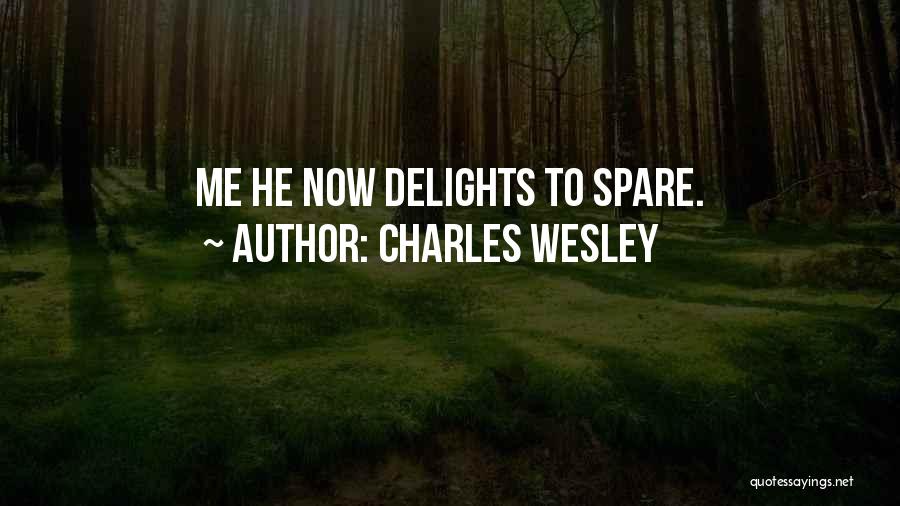 Spare Me Quotes By Charles Wesley